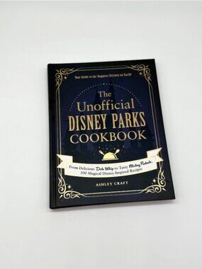 Unofficial Disney Parks Cookbook Ashley Craft Dole Whip Recipes Hardcover